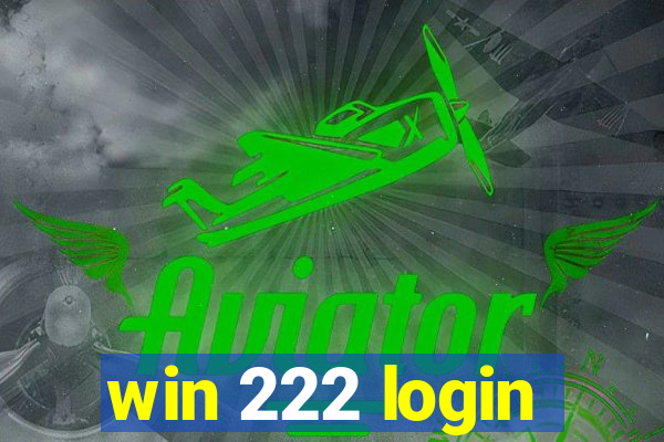 win 222 login